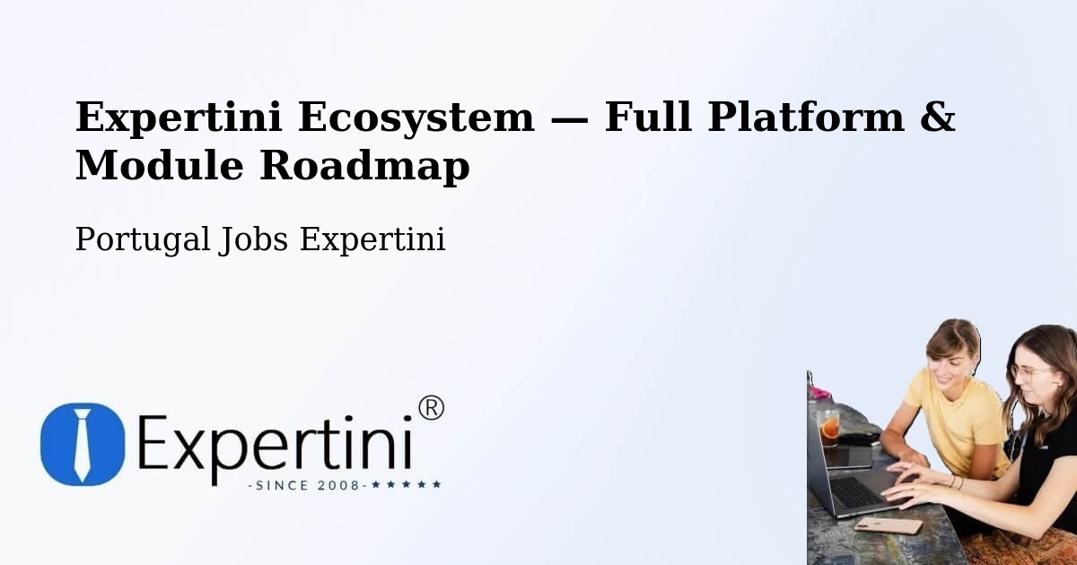 Expertini Ecosystem — Full Platform & Module Roadmap – São Bartolomeu